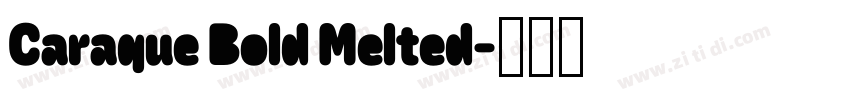Caraque Bold Melted字体转换